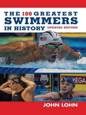 cover image of The 100 Greatest Swimmers in History